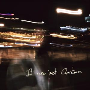it was just Christmas
