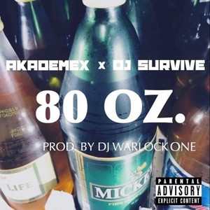 80 Oz. (feat. DJ Survive) [Explicit]