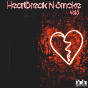 HeartBreak N Smoke, Vol. 3 (Explicit)