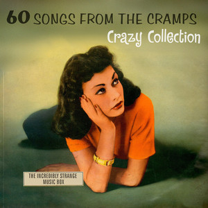 60 Songs from the Cramps' Crazy Collection (Explicit)