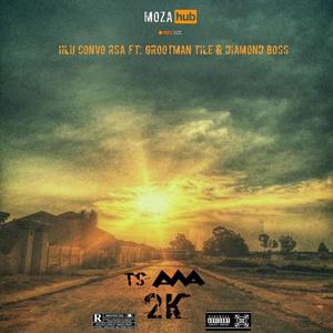 TsAMA 2K (feat. Grootman Tile & Diamond Boss)