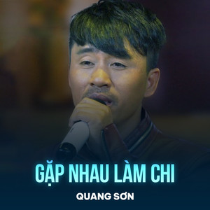 Gặp Nhau Làm Chi