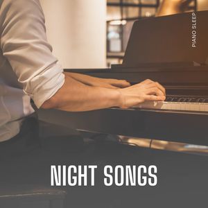 Night Songs: Relaxing Piano Music