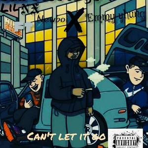 Can't let it go (feat. Newboi & Emmy yhung) [Explicit]