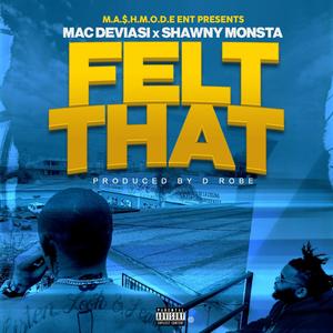 Felt That (feat. Shawny Monsta) (Explicit)