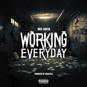 Working Everyday (feat. Gnautica) [Explicit]