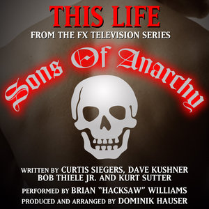 "This Life" - Theme song for the F/X tv series "Sons Of Anarchy" (Curtis Siegers)
