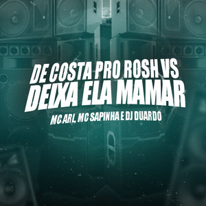 De Costa pro Rosh Vs Deixa Ela Mamar (Explicit)