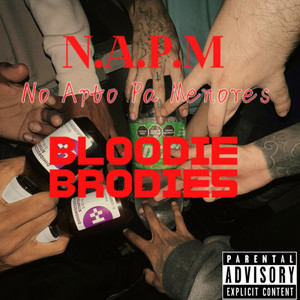 BLOODIE-BRODIES-02-N.A.P.M (Explicit)