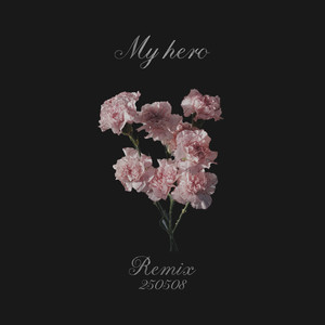 My hero (Remix Version|Explicit)
