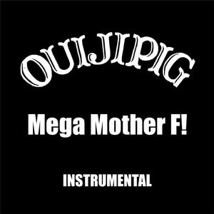 Mega Mother F! (Instrumental Version)