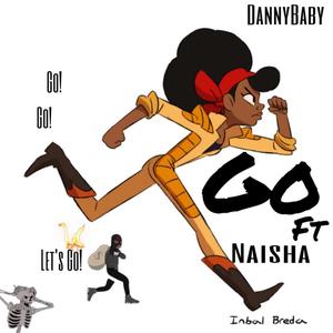 GO!(feat. Naisha & SavMadeTheBeat) (Explicit)
