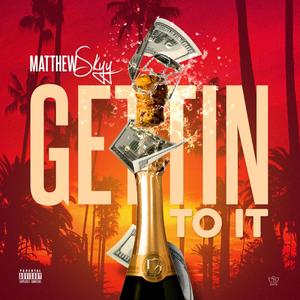 Gettin to It (Explicit)