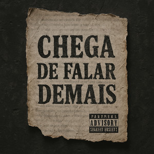 Chega de Falar Demais (Explicit)