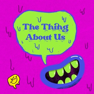 The Thing About Us