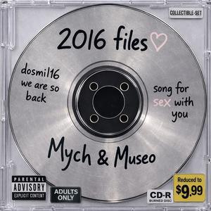 2016 Files (feat. MUSEO) (Explicit)