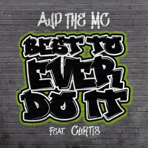 Best to Ever Do It (feat. Curtis) [Explicit]