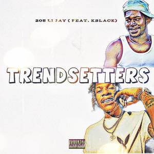 Trendsetters (feat. KBlack) [Explicit]