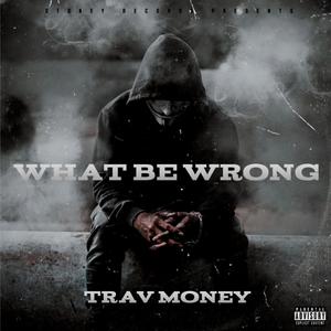 What Be Wrong (Explicit)