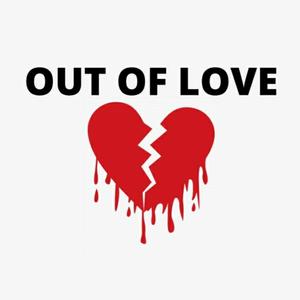 Out of Love (Explicit)