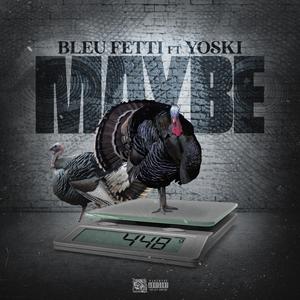 Maybe (feat. Yoski) (Explicit)