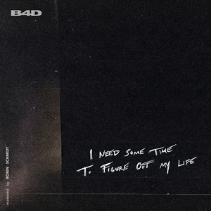 I Need Some Time to Figure out My Life (Explicit)