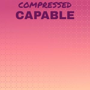 Compressed Capable