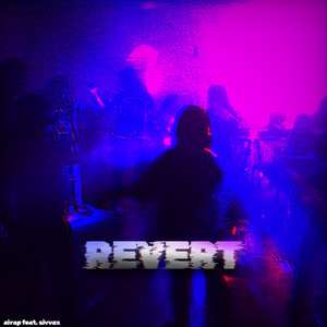 REVERT (feat. SIVVAX) [Explicit]