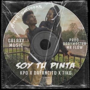 Soy tu pinta (feat. Tiko y dayancito) (Explicit)
