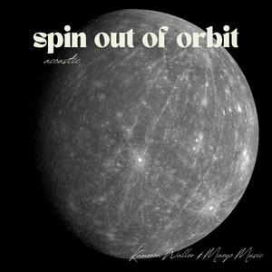 Spin Out of Orbit (Acoustic)