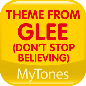 Theme from "Glee ( Don’t Stop Believing ) " TV Ringtone