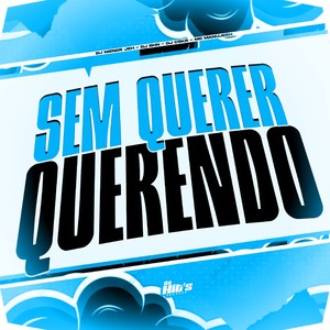 Sem Querer Querendo (Explicit)