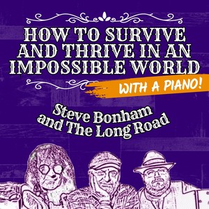 How to Survive and Thrive in an Impossible World - with a Piano! (Explicit)