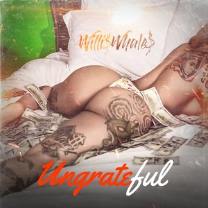 Ungrateful (Explicit)