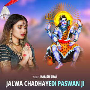 Jalwa Chadhayedi Paswan Ji