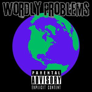 Wordly Problems (Explicit)