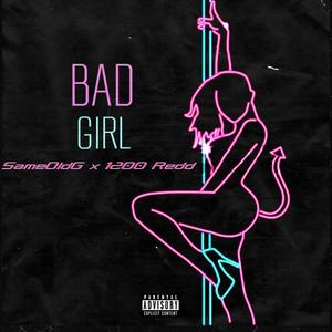 Bad Girl (feat. 1200 Redd) [Explicit]