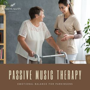 Passive Music Therapy - Emotional Balance For Parkinsons