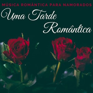 Uma Tarde Romântica: Música Romântica para Namorados, Piano Relaxante