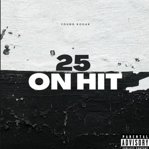 25 on Hit (Explicit)