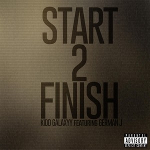 Start 2 Finish (feat. German J) [Explicit]