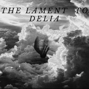 The Lament To Delia (Explicit)