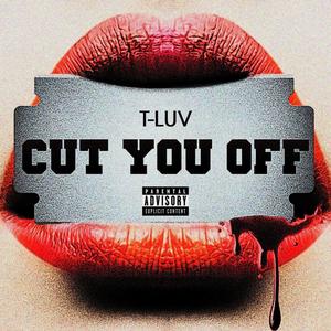 Cut You Off (Explicit)