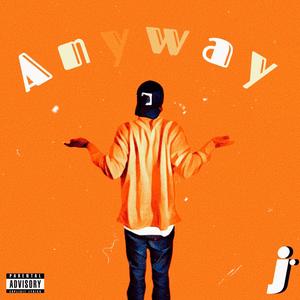 Anyway (Explicit)