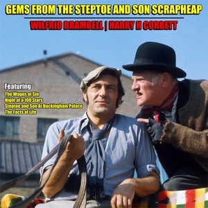 Gems From The Steptoe and Son Scrapheap