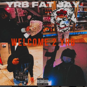 Welcome 2 YRB (Explicit)