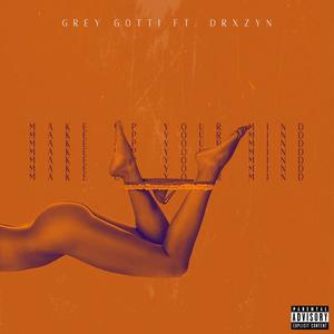Make Up Your Mind (feat. DRXZYN) (Explicit)