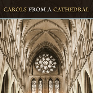 Christmas Carols from a Cathedral