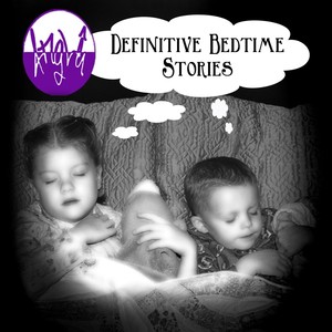 Definitive Bedtime Stories (Explicit)