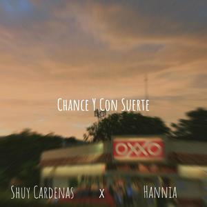 Chance Y Con Suerte (feat. Hannia)